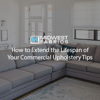 How to Extend the Lifespan of Your Commercial Upholstery: Tips and Tricks