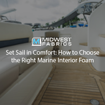 Set Sail in Comfort: How to Choose the Right Marine Interior Foam