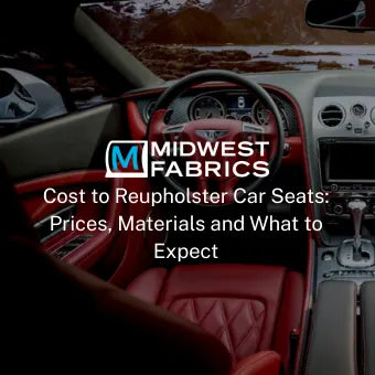 Cost to Reupholster Car Seats: Prices, Materials and What to Expect