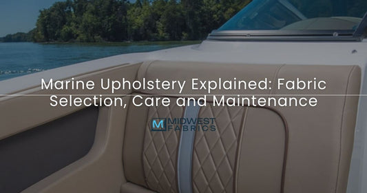 Marine Upholstery Explained: Fabric Selection, Care and Maintenance