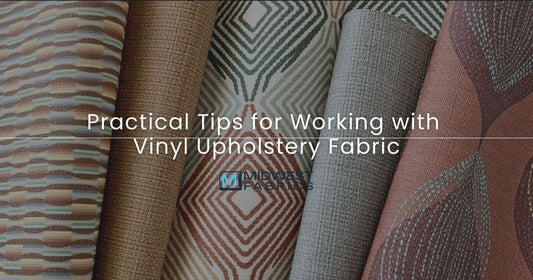 Practical Tips for Working with Vinyl Upholstery Fabric