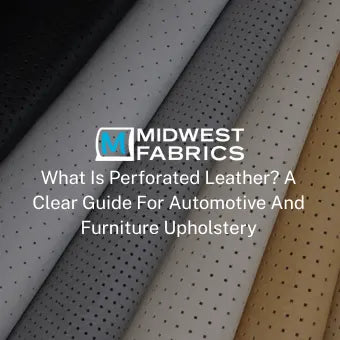 What Is Perforated Leather? A Clear Guide For Automotive And Furniture Upholstery